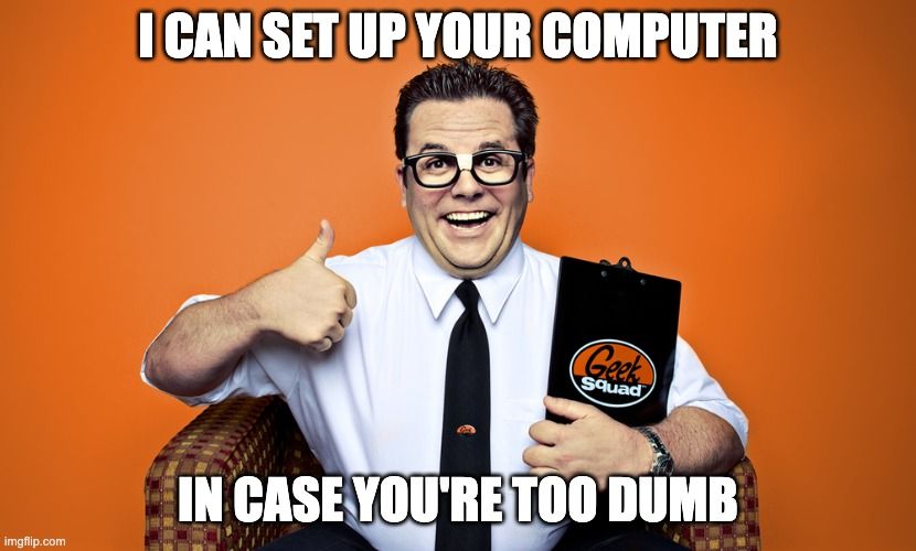 IT professional from geek squad there to set up computer with lots of snark
